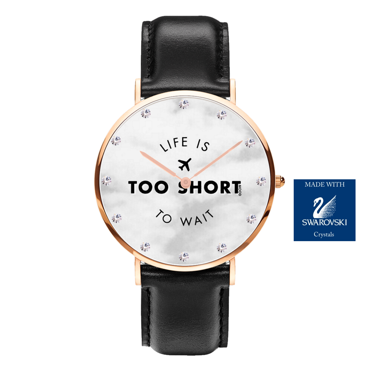 LIFE IS TOO SHORT TO WAIT